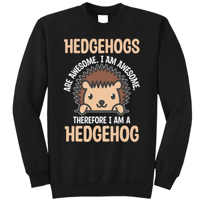 Awesome Cartoon I am a Hedgehog for Hedgehog Lovers Sweatshirt