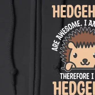 Awesome Cartoon I am a Hedgehog for Hedgehog Lovers Full Zip Hoodie