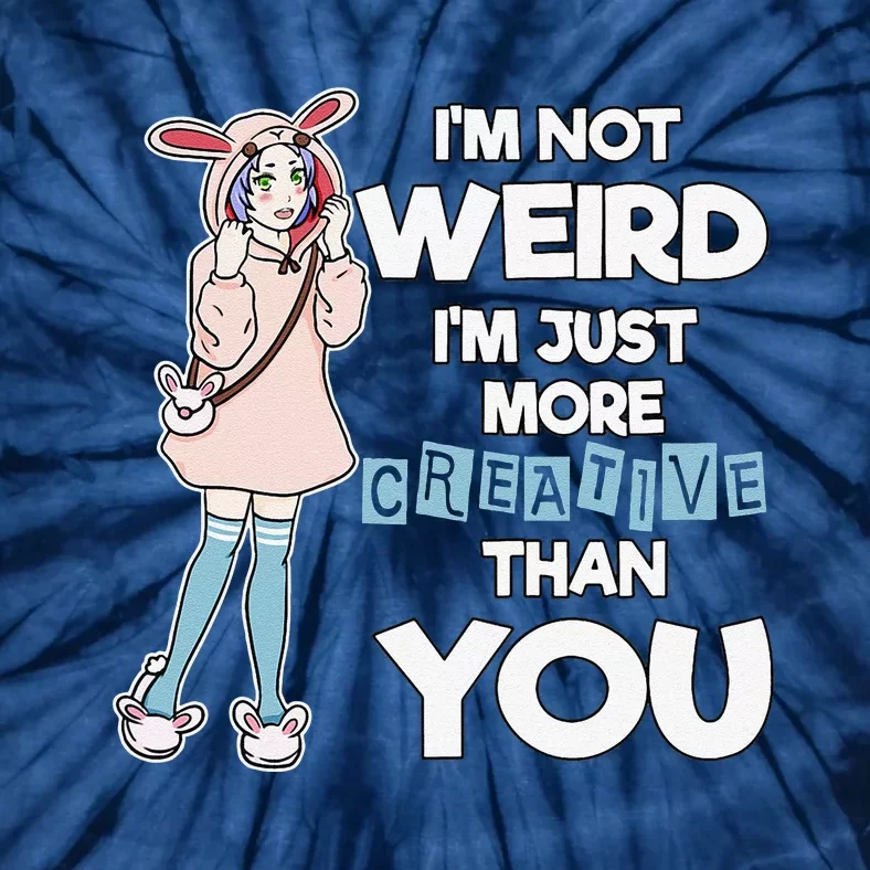 Anime Cute I'm Not Weird I'm Creative Artist Manga Tie-Dye T-Shirt