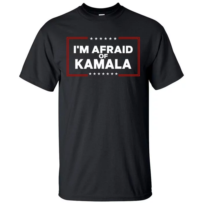 Alex Cole IM Afraid Of Kamala Tall T-Shirt