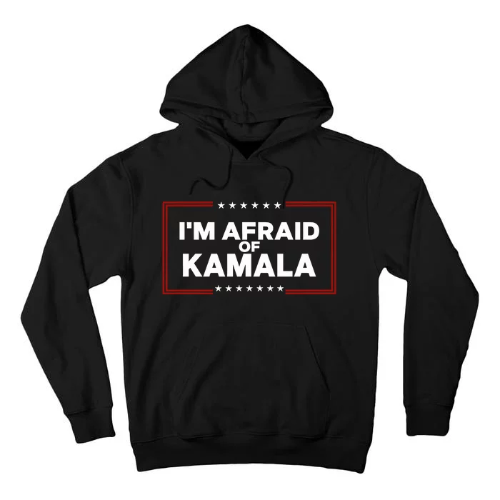 Alex Cole IM Afraid Of Kamala Tall Hoodie