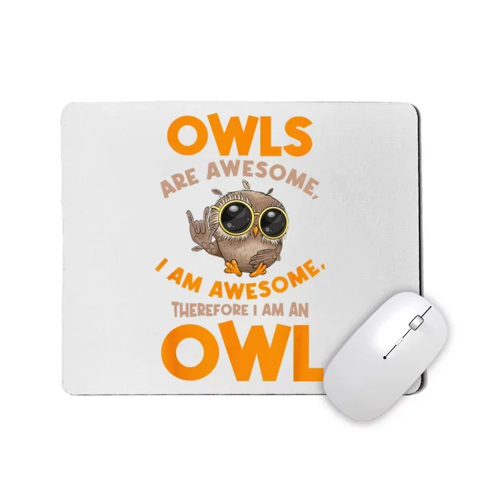 Awesome Cartoon I am an Owl for Owl Lovers Mousepad