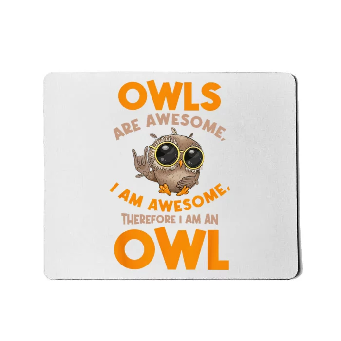 Awesome Cartoon I am an Owl for Owl Lovers Mousepad