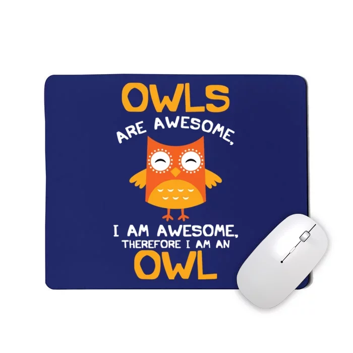 Awesome Cartoon I Am An Owl Shirts For Owl Lovers Mousepad