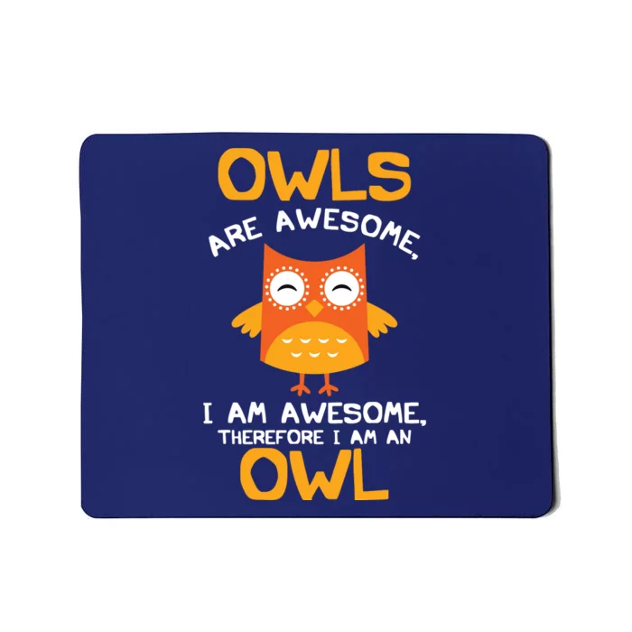 Awesome Cartoon I Am An Owl Shirts For Owl Lovers Mousepad