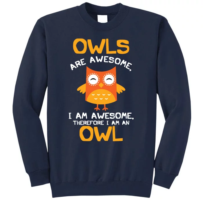 Awesome Cartoon I Am An Owl Shirts For Owl Lovers Tall Sweatshirt