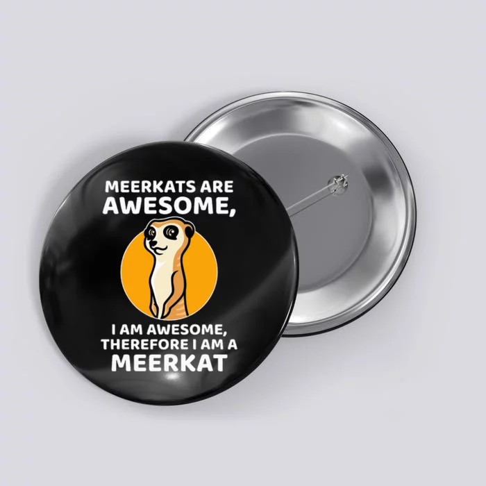 Awesome Cartoon I Am A Meerkat For Meerkat Lovers Button