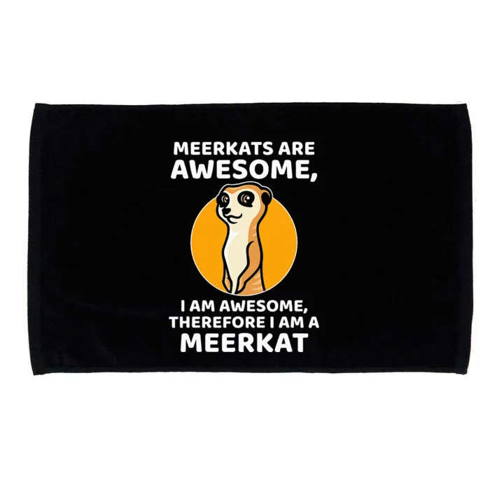 Awesome Cartoon I Am A Meerkat For Meerkat Lovers Microfiber Hand Towel