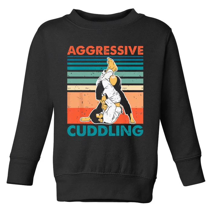 Aggressive Cuddling Jiu Jitsu Funny Retro Brazilian BJJ Toddler Sweatshirt