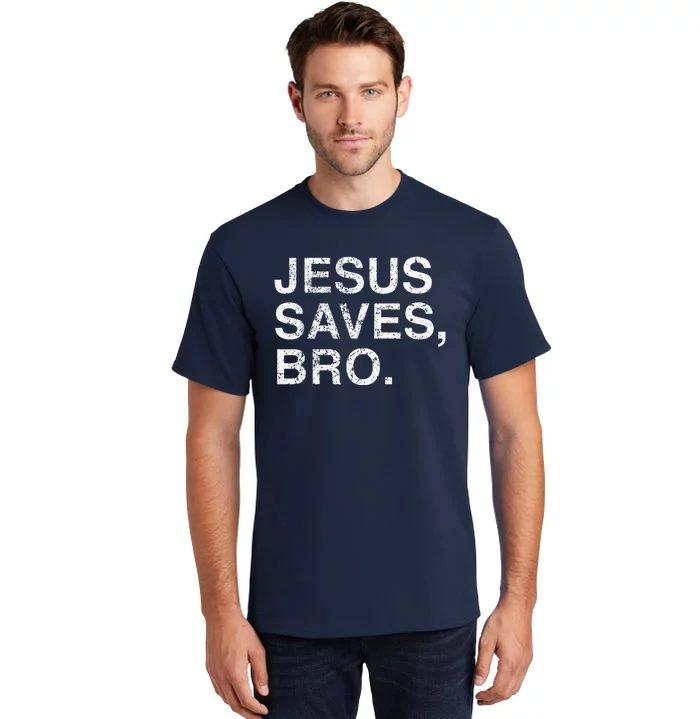 Awesome Christian Jesus Saves Bro Outfit Tall T-Shirt