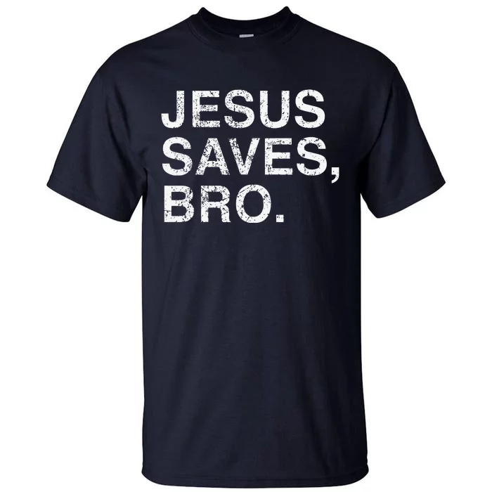 Awesome Christian Jesus Saves Bro Outfit Tall T-Shirt