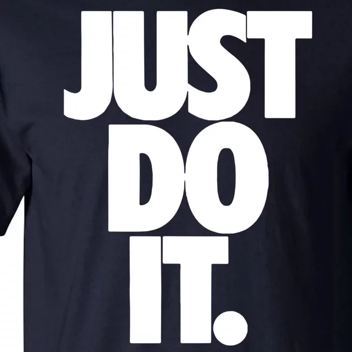 Awesome Cool Just Do It Tall T-Shirt