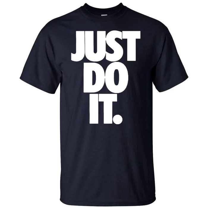 Awesome Cool Just Do It Tall T-Shirt