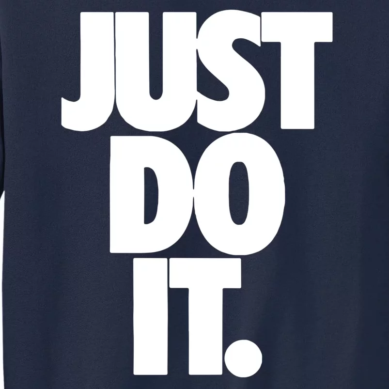 Awesome Cool Just Do It Tall Sweatshirt