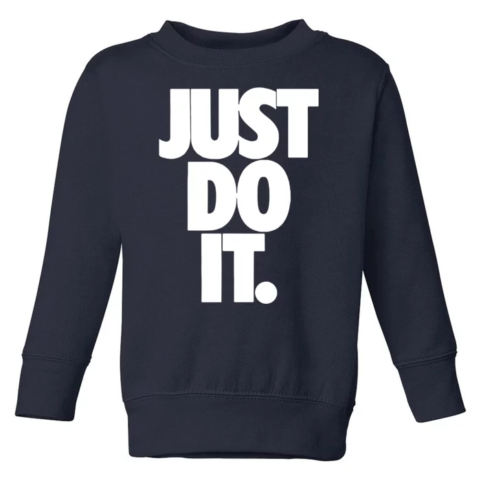 Awesome Cool Just Do It Toddler Sweatshirt