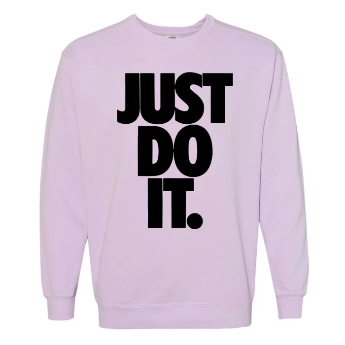 Awesome Cool Just Do It Garment-Dyed Sweatshirt