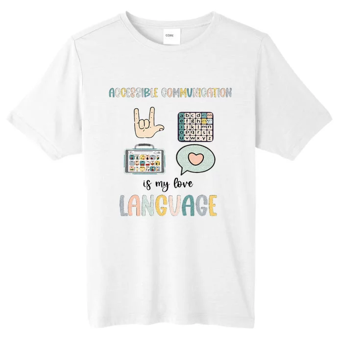 Accessible Communication Love Language AAC SLP Valentines ChromaSoft Performance T-Shirt