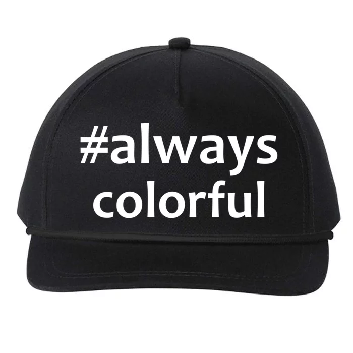 #Always Colorful Lgbtq Pride Celebration Of Differences Gift Meaningful Gift Snapback Five-Panel Rope Hat