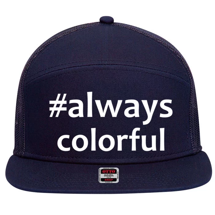 *Always Colorful Lgbtq Pride Celebrating Differences Novelty Gift 7 Panel Mesh Trucker Snapback Hat