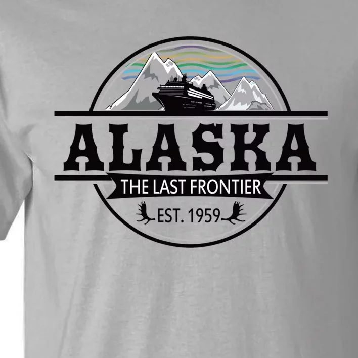 Alaska Cruise Last Frontier Family Group Trip Great Gift Tall T-Shirt