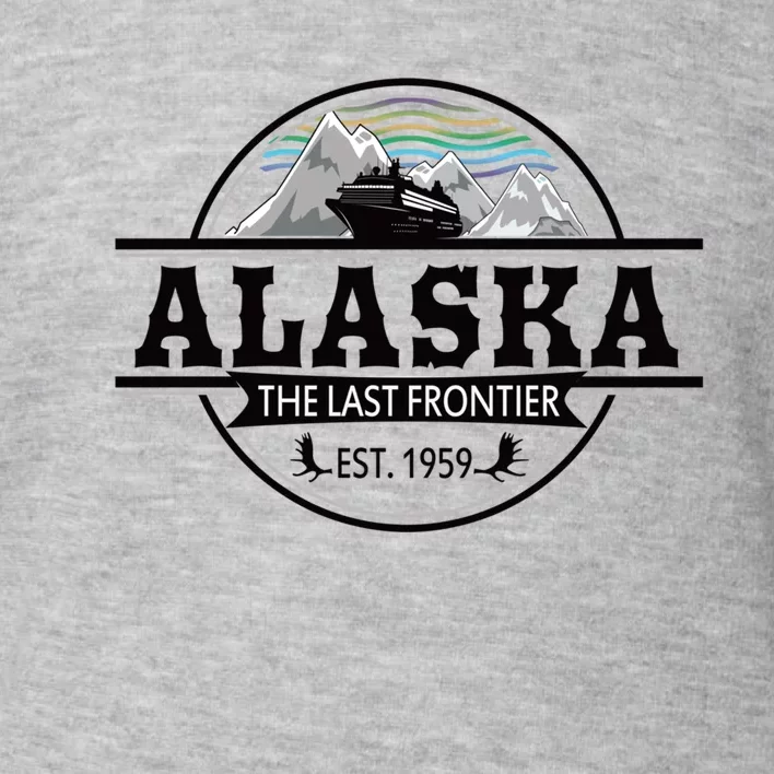 Alaska Cruise Last Frontier Family Group Trip Great Gift Toddler Sweatshirt