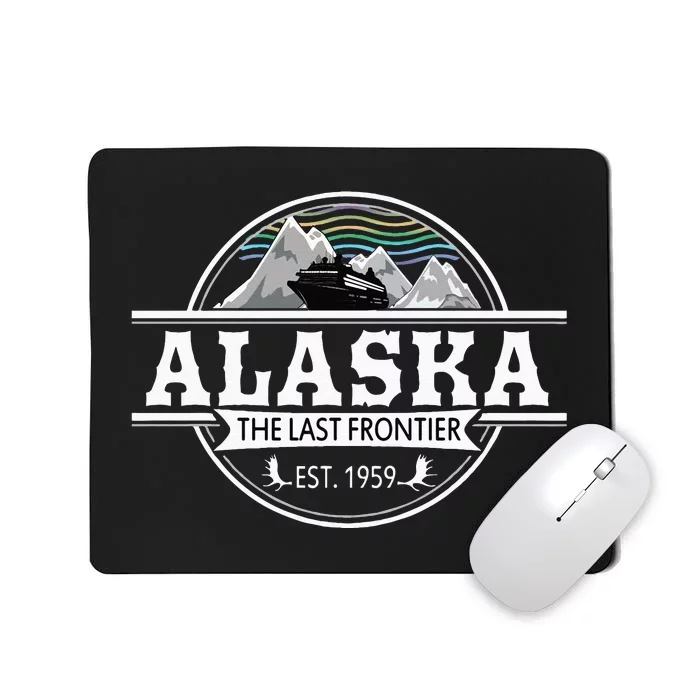 Alaska Cruise Last Frontier Group Vacation Mousepad