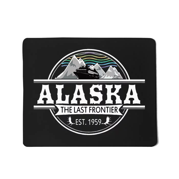 Alaska Cruise Last Frontier Group Vacation Mousepad