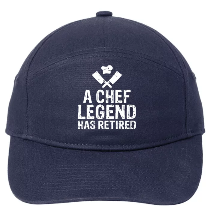 A Chef Legend Has Retired Kitchen Culinary Cook Gift 7-Panel Snapback Hat