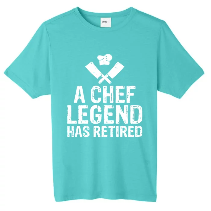 A Chef Legend Has Retired Kitchen Culinary Cook Gift ChromaSoft Performance T-Shirt