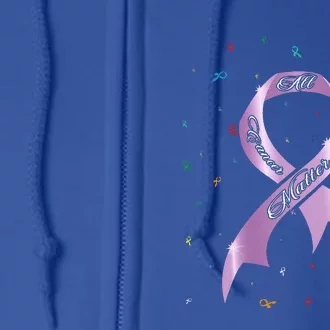 All Cancer Matters Awareness Saying World Cancer Day Full Zip Hoodie