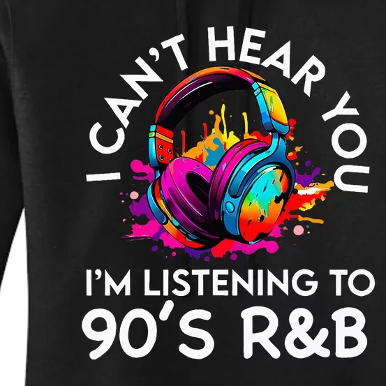 90s R&B Music For Women Girl Rnb Lover Rhythm And Blues Women's Pullover Hoodie