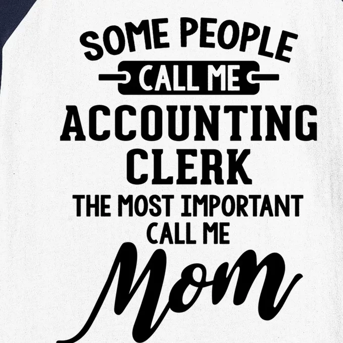 Accounting Clerk Mom Gift Call Me Mom! Gift Baseball Sleeve Shirt