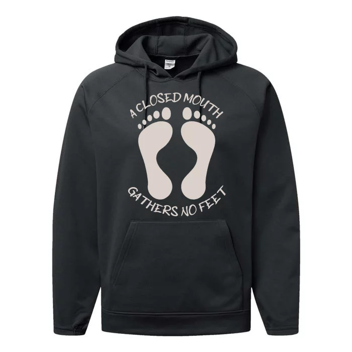 A Closed Mouth Gathers No Feet Funny Pun Corny Dad Joke Performance Fleece Hoodie