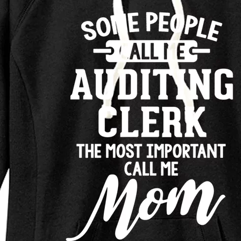 Auditing Clerk Mom Design Gift Call Me Mom! Gift Women's Fleece Hoodie