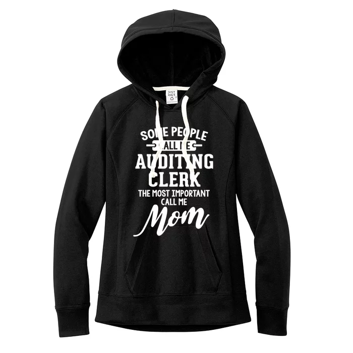 Auditing Clerk Mom Design Gift Call Me Mom! Gift Women's Fleece Hoodie