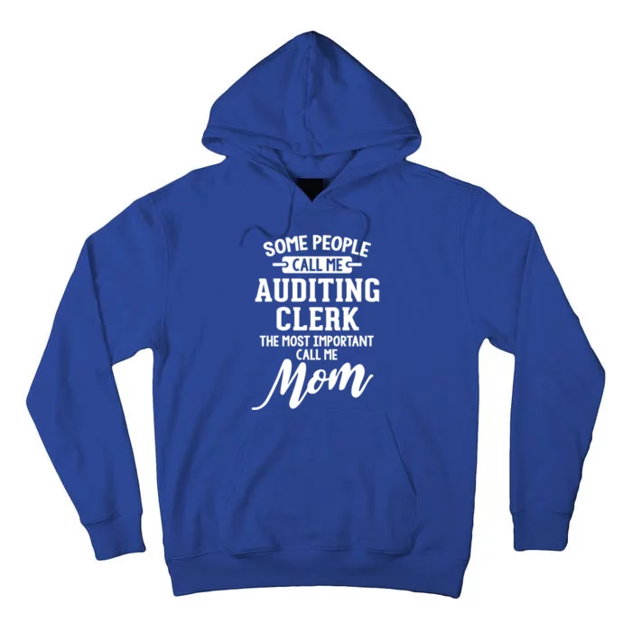 Auditing Clerk Mom Design Gift Call Me Mom! Gift Tall Hoodie