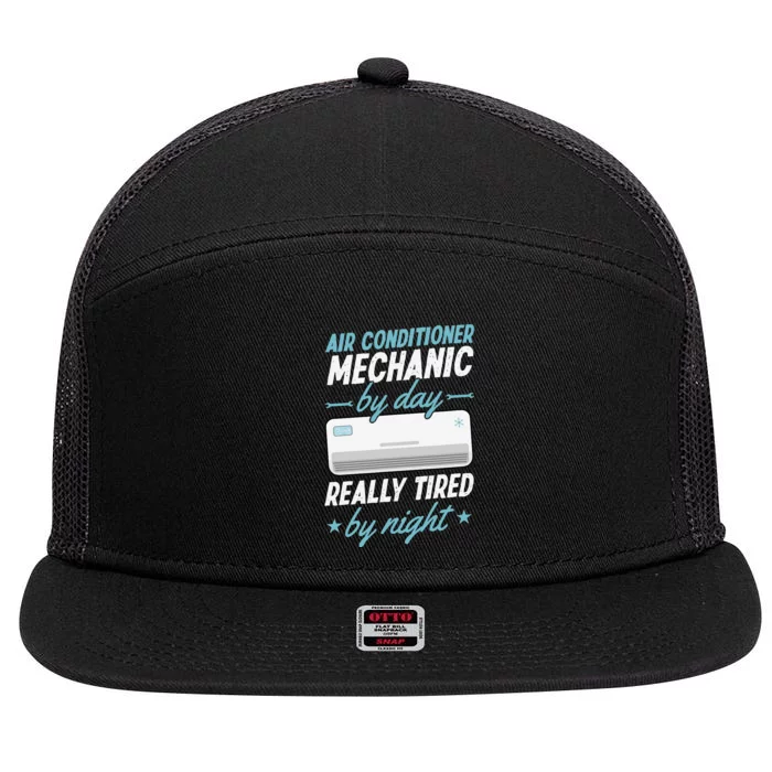 Air Conditioner Mechanic By Day Really Tired By Night 7 Panel Mesh Trucker Snapback Hat