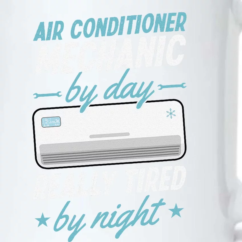 Air Conditioner Mechanic By Day Really Tired By Night Black Color Changing Mug