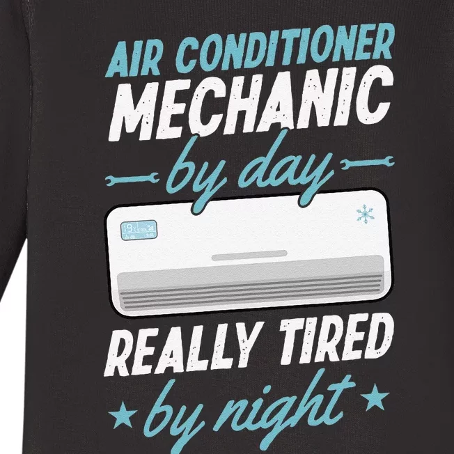 Air Conditioner Mechanic By Day Really Tired By Night Baby Long Sleeve Bodysuit