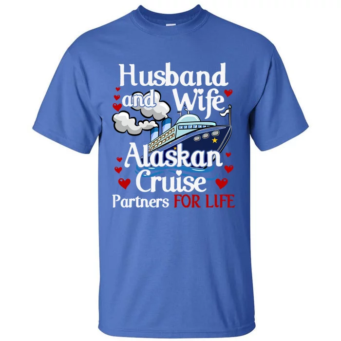 Alaskan Cruise Matching Cruising Husband Wife Couples Alaska Cute Gift Tall T-Shirt