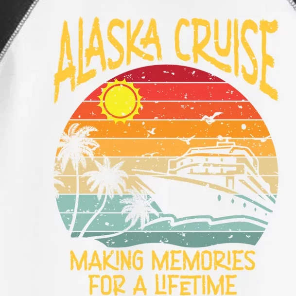 Alaska Cruise Making Memories For A Lifetime Family Vacation Gift Toddler Fine Jersey T-Shirt