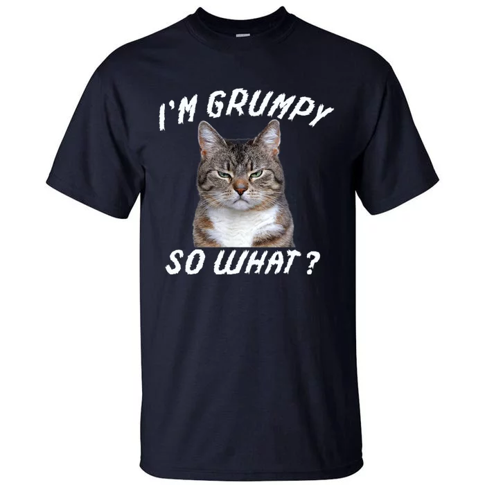 Angry Cat Meme I'm Grumpy So What Tall T-Shirt