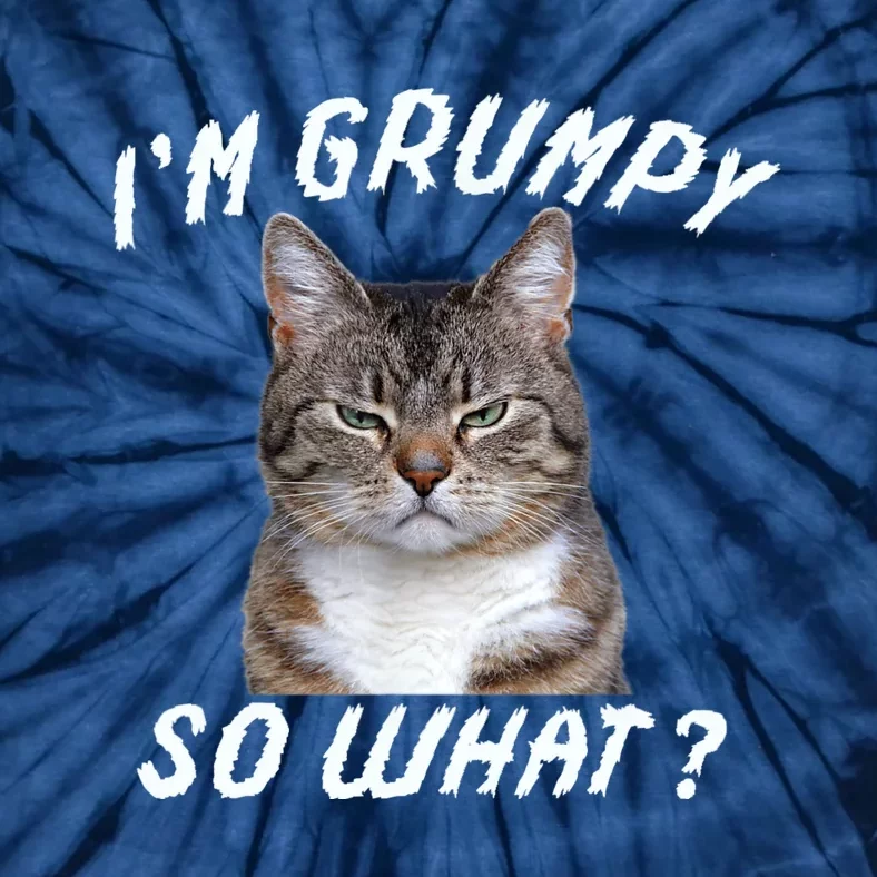 Angry Cat Meme I'm Grumpy So What Tie-Dye T-Shirt