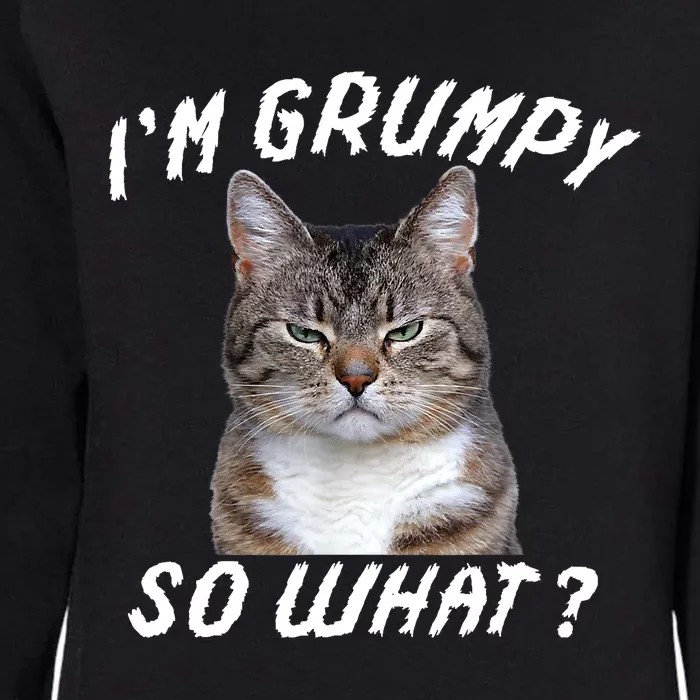 Angry Cat Meme I'm Grumpy So What Womens California Wash Sweatshirt