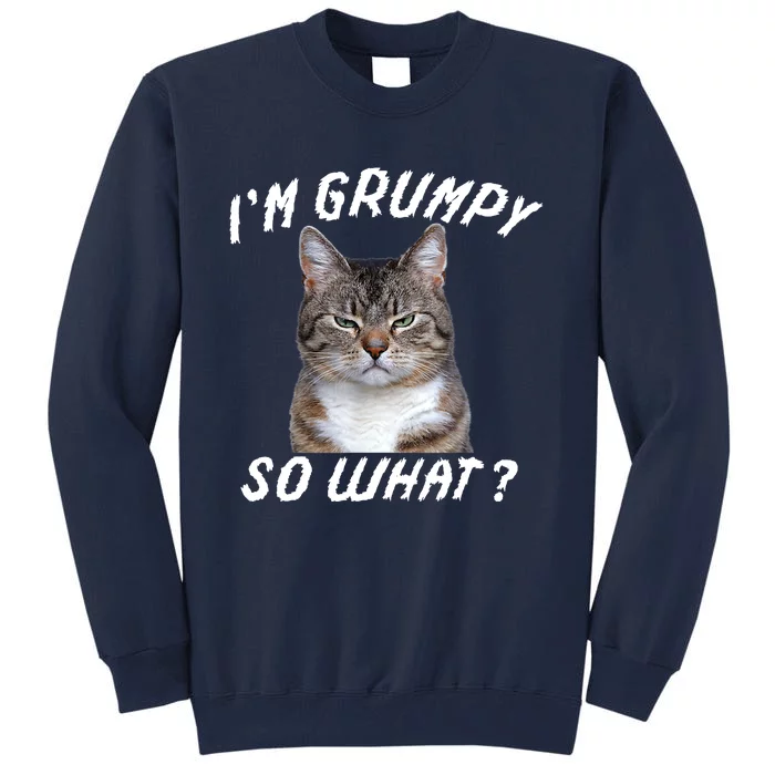 Angry Cat Meme I'm Grumpy So What Tall Sweatshirt