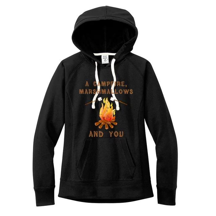 A Campfire Marshmallows And You Funny Camping Life Cool Gift Women's Fleece Hoodie