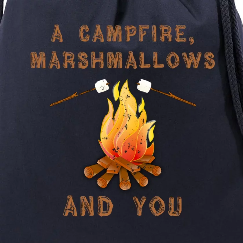 A Campfire Marshmallows And You Funny Camping Life Cool Gift Drawstring Bag