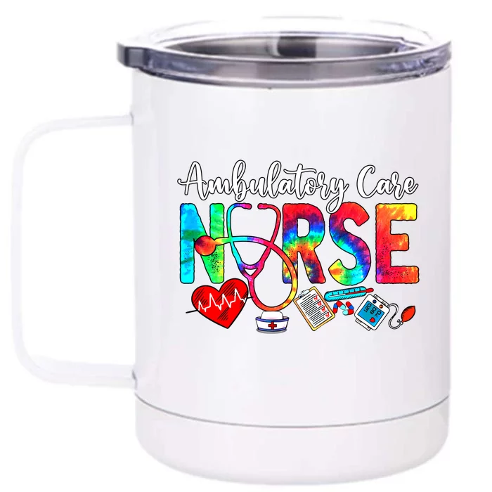 Ambulatory Care Nurse Tie Dye Love Heart Stethoscope Cool Gift Front & Back 12oz Stainless Steel Tumbler Cup