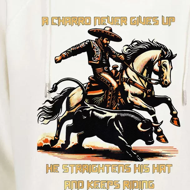 A Charro Never Gives Up Womens Funnel Neck Pullover Hood