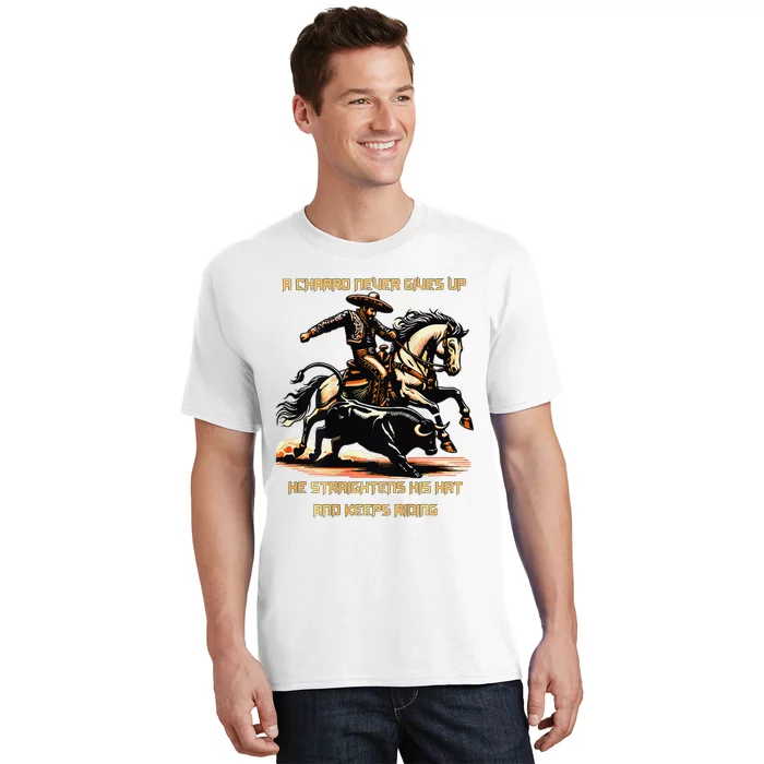 A Charro Never Gives Up T-Shirt